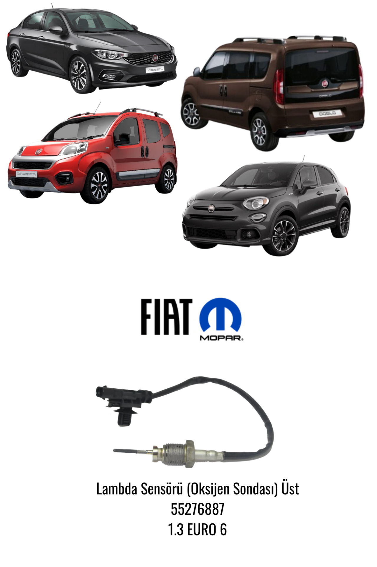 FIAT EGEA - FIORINO - DOBLO - 500L - 500X LAMBDA SENSÖRÜ (OKSİJEN SONDASI) ÜST 55276887 FIAT OPAR