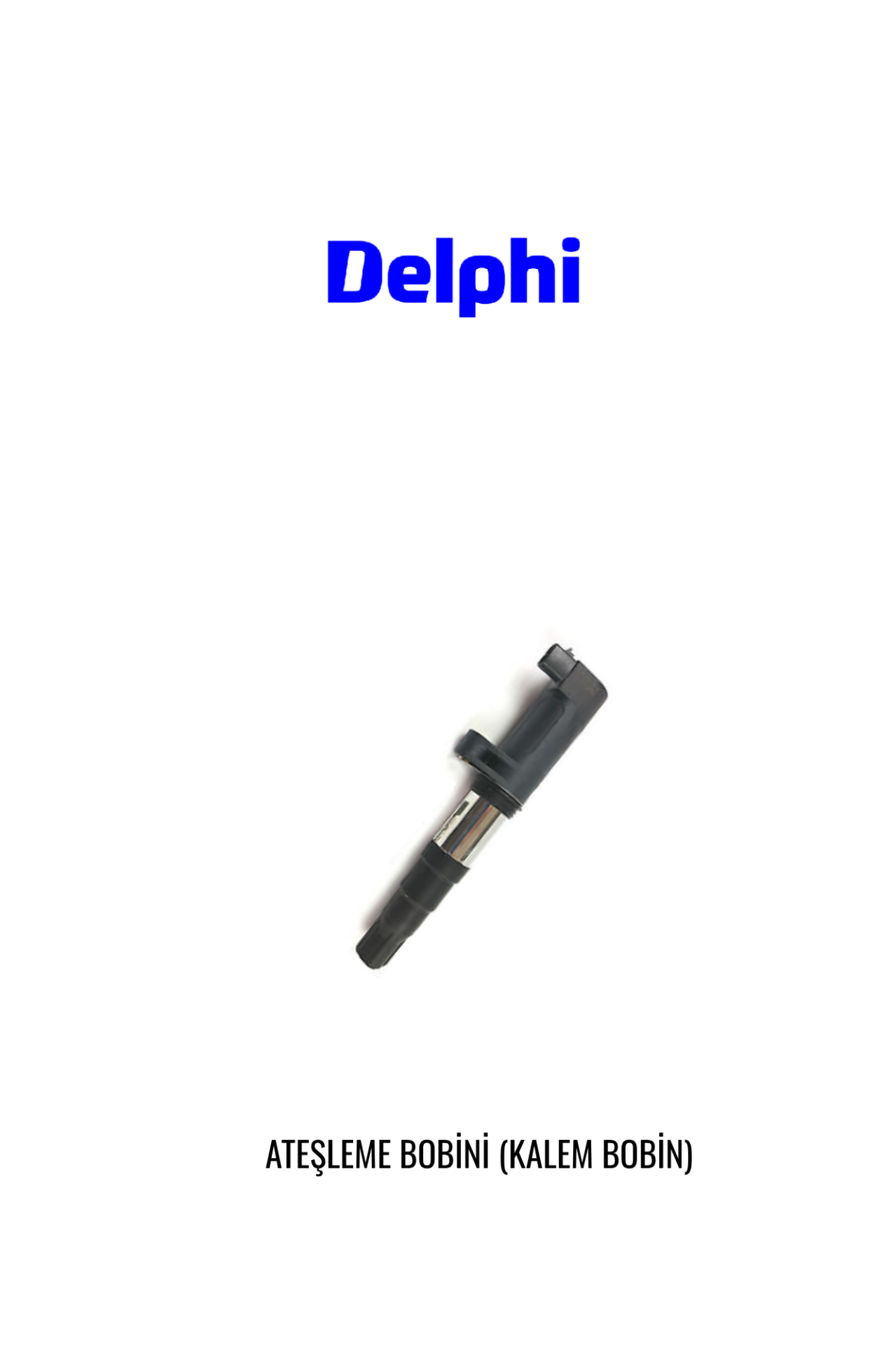 MEGANE I-II-III - KANGOO - LAGUNA II-III - CLIO II-III - SCENIC II-III - TRAFIC II - DUSTER - LOGAN - SANDERO KALEM BOBİN 224332597R DELPHI CE20014-12B1